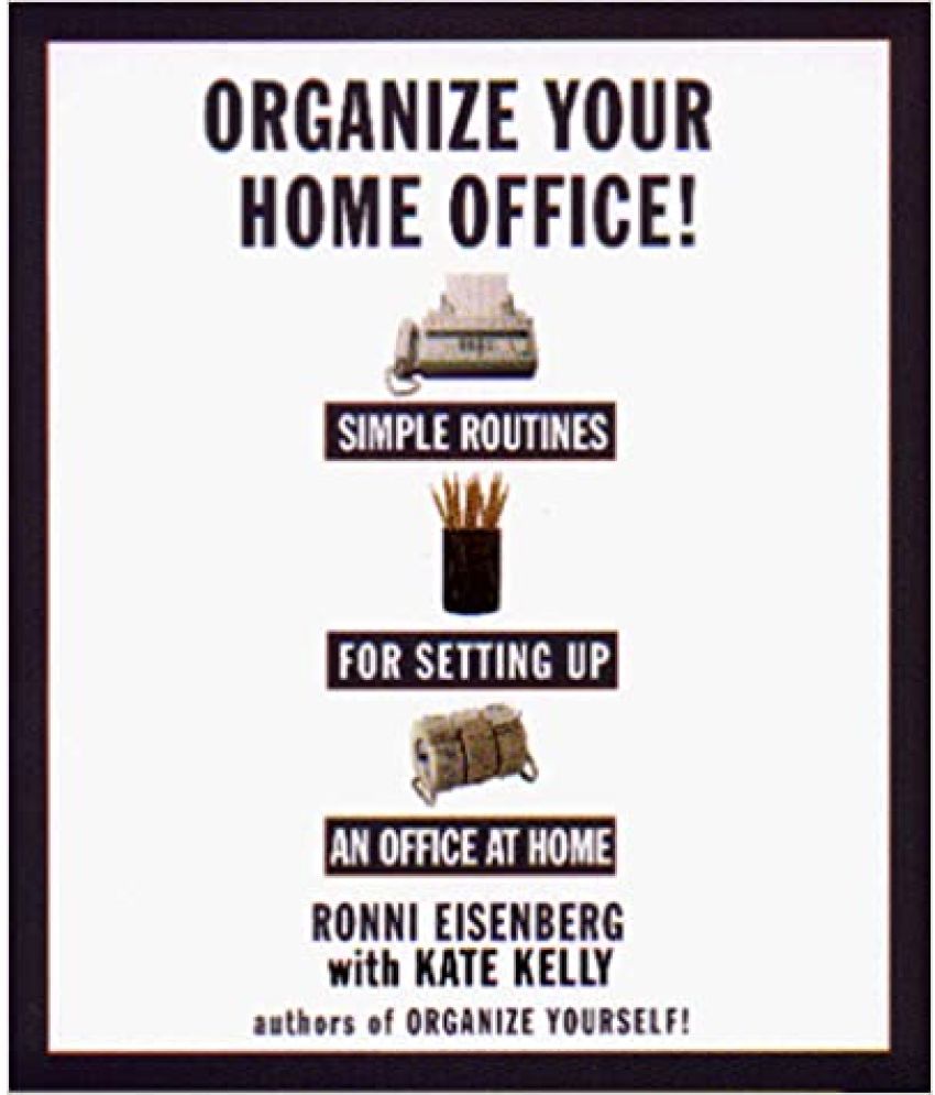    			Organize Your Home Office! Simple Routines For Setting Up An Office At Home ,Year 2007