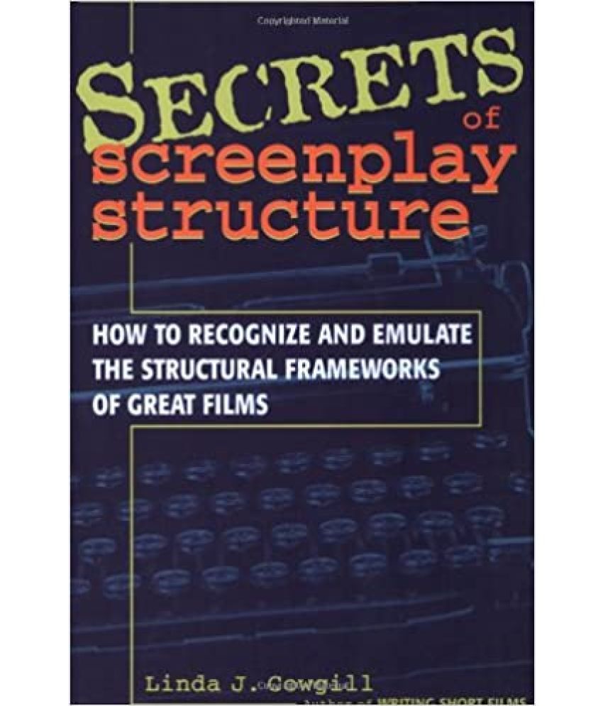     			Secrects Of Screenplay Structure How To Recognize And Frameworks Of Great Films ,Year 2011