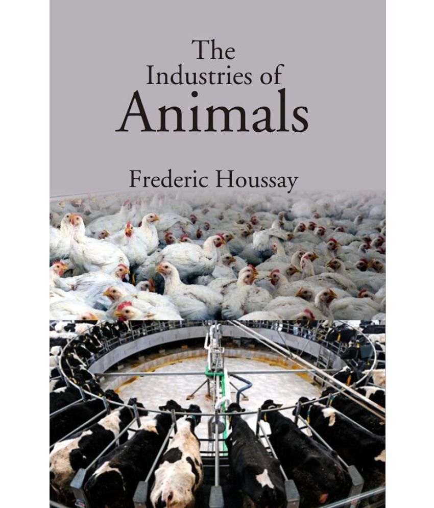     			The Industries of Animals [Hardcover]