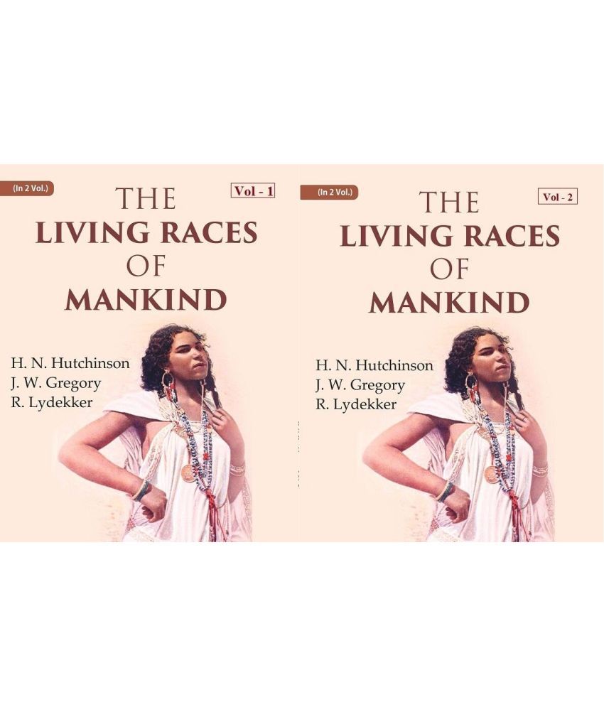     			The Living Races Of Mankind: A Popular Illustrated Account of the Customs, Habits, Pursuits, Feats and Ceremonies of the Races of Mankind Throughout t