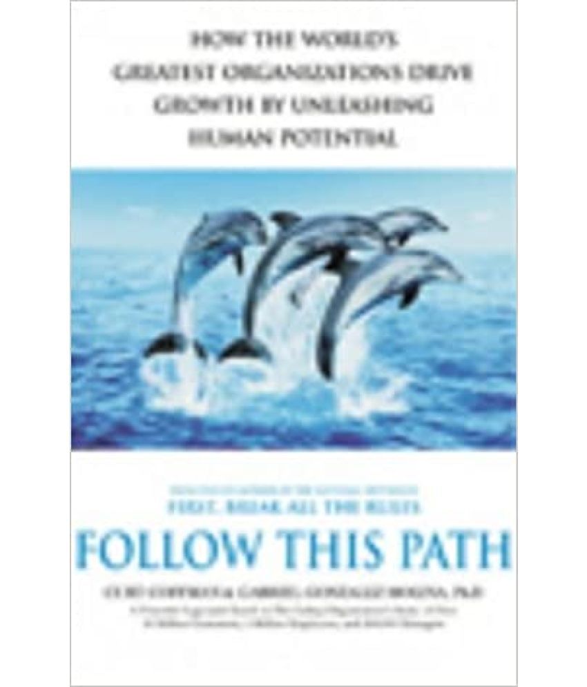     			Follow This path How The World's Greatest Organizations Drive Growth by Unleashing Human Potential ,Year 2002