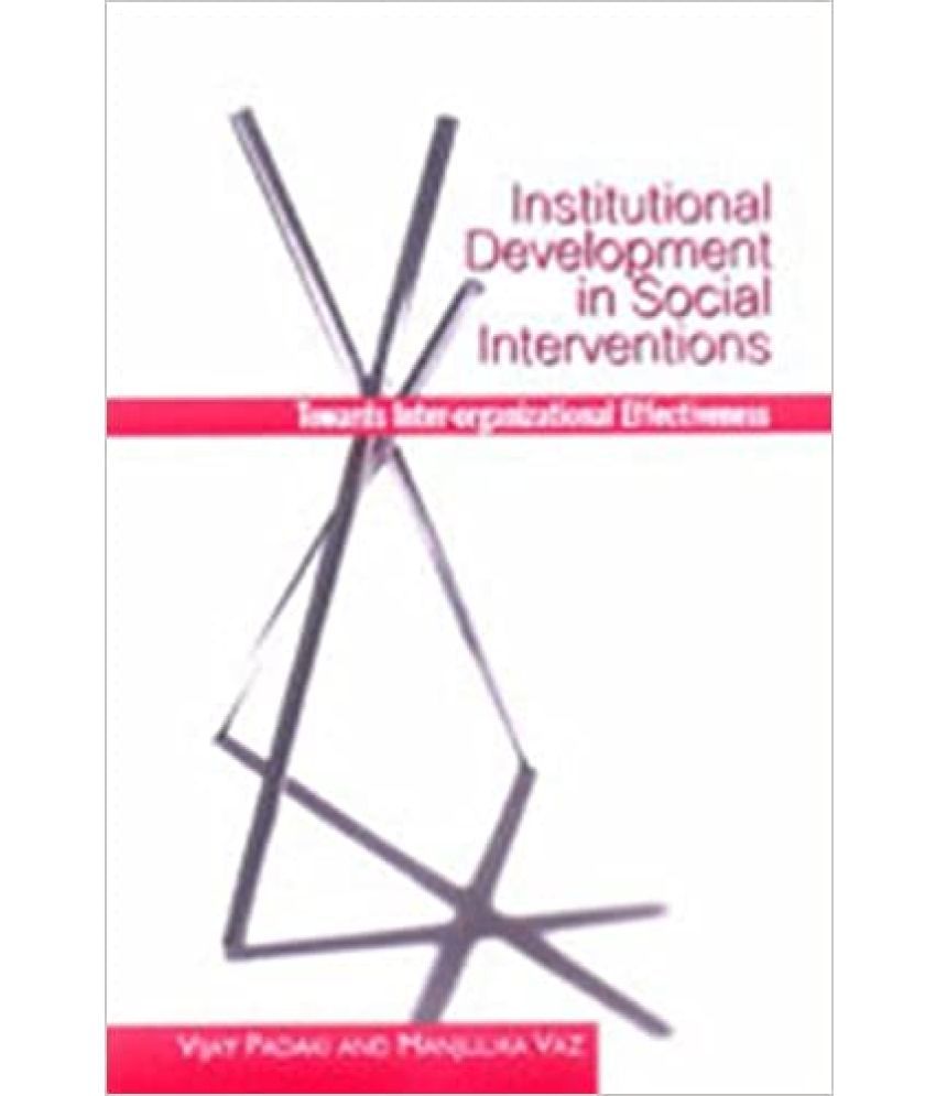     			Institutional Development in Social Interventions: Towards Inter-Organizational Effectiveness,Year 2005 [Hardcover]