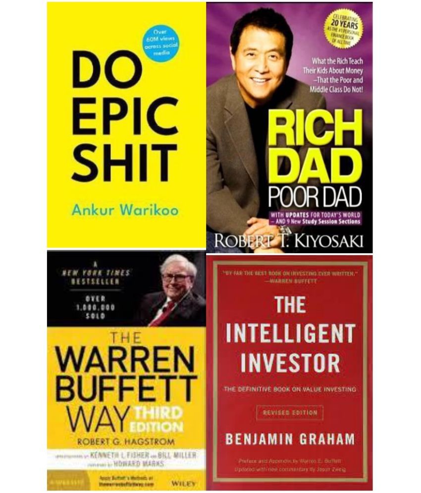     			Do Epic Shit + Rich Dad Poor Dad + The warren buffett way + The Intelligent Investor
