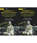 Buddhist and Christian Gospels: Now first Compared from the Originals: being Gospel Parallels from Pali Texts, Reprinted with Volume 2 Vols. set