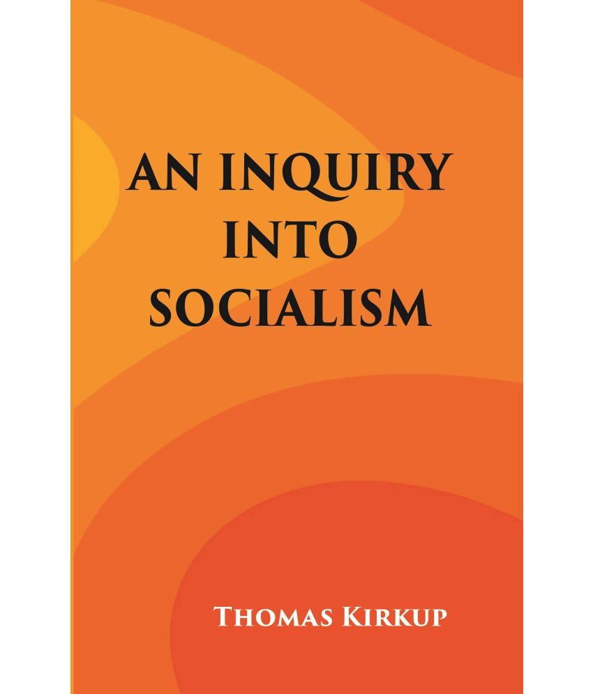     			An Inquiry into Socialism