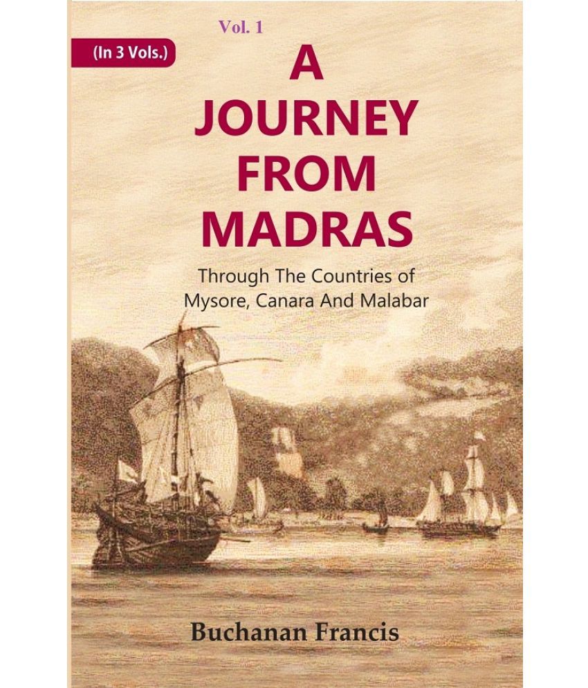     			A Journey From Madras : Through The Countries of Mysore, Canara And Malabar