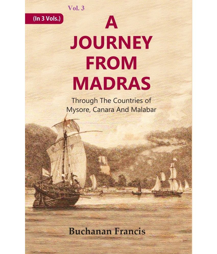     			A Journey From Madras : Through The Countries of Mysore, Canara And Malabar