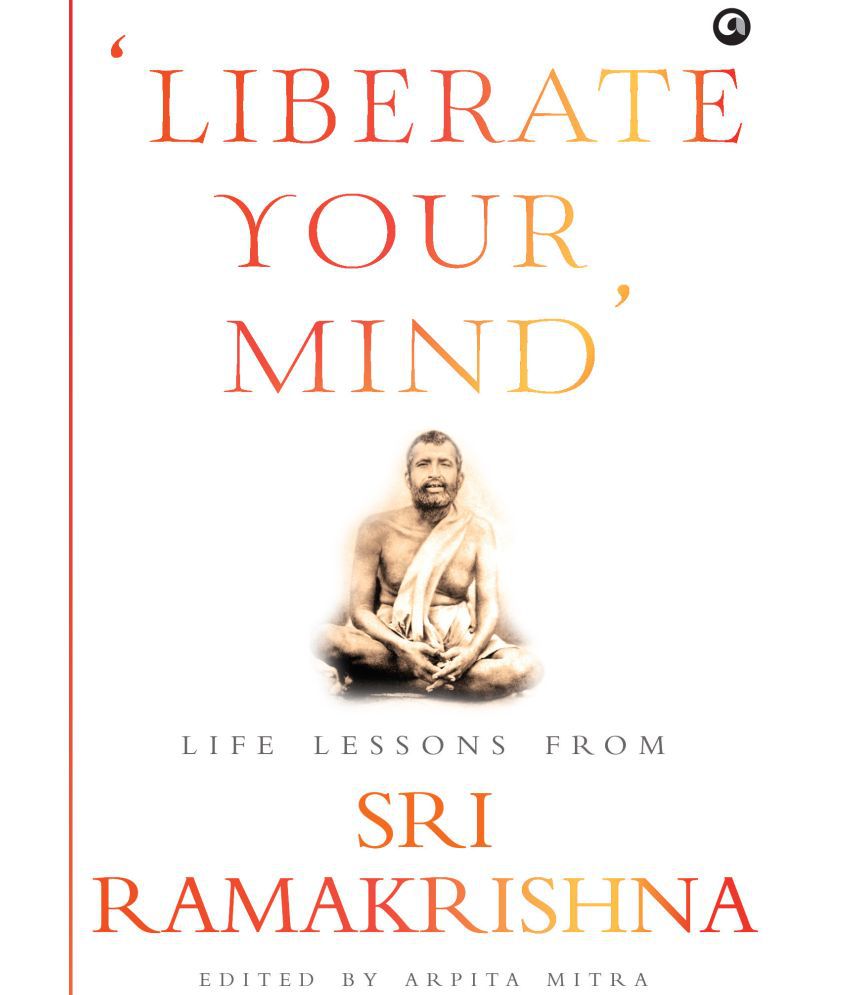     			‘Liberate Your Mind’ Life Lessons from Sri Ramakrishna