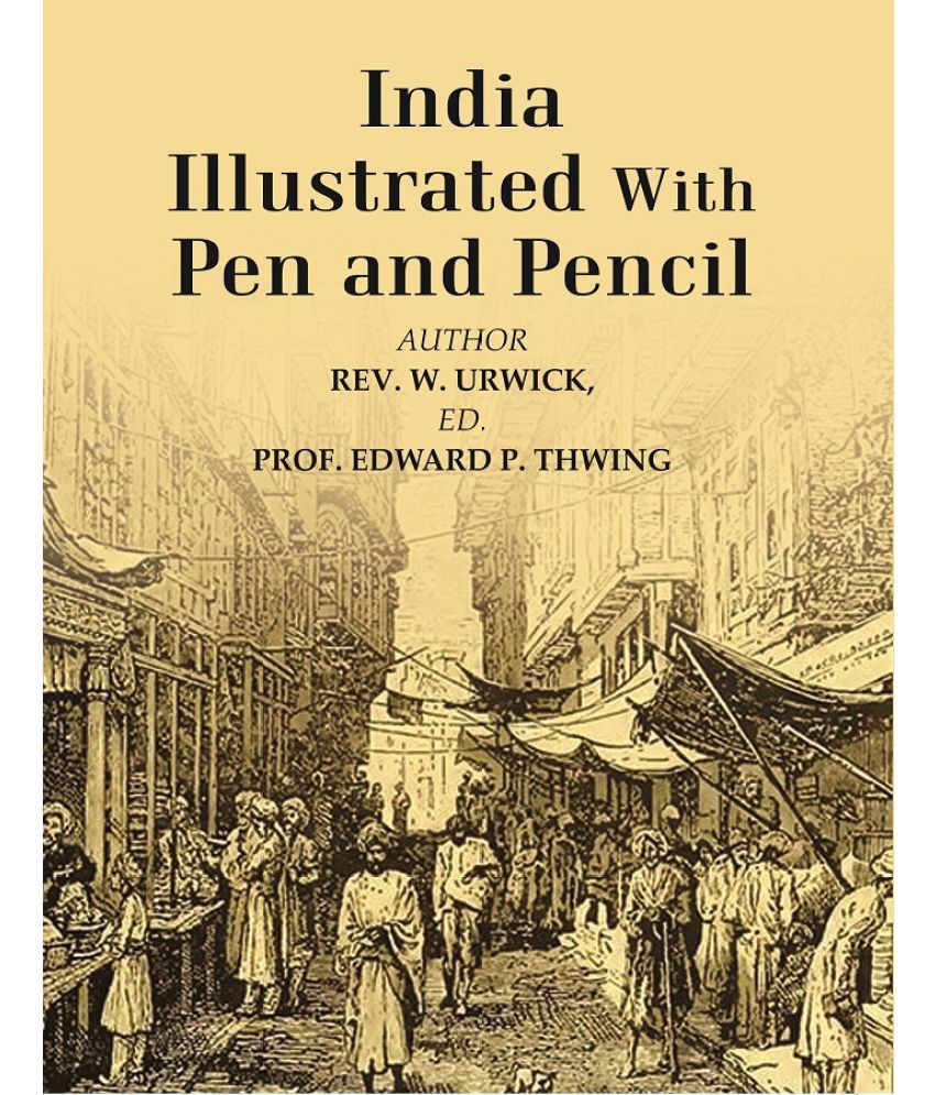     			India Illustrated With Pen and Pencil [Hardcover]