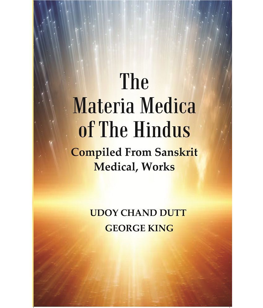     			The Materia Medica Of The Hindus : Compiled From Sanskrit Medical, Works [Hardcover]