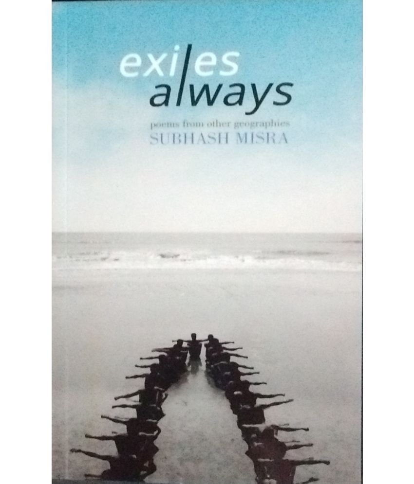     			Exiles Always Poems From Other Geographies,Year 2001