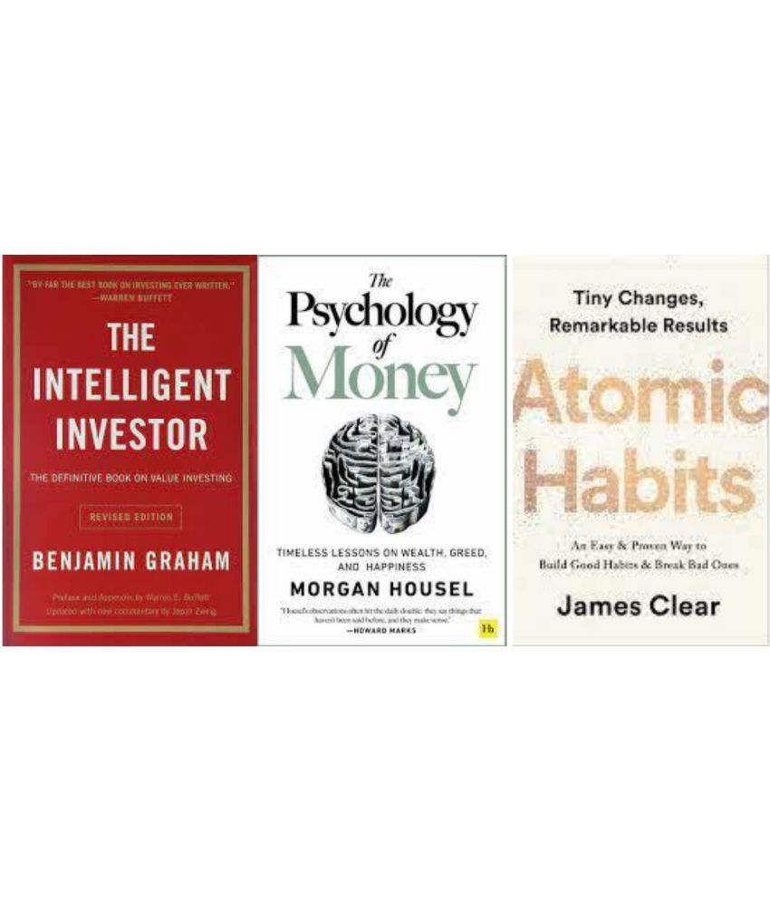     			The Intelligent Investor + The Psychology of Money + Atomic Habits