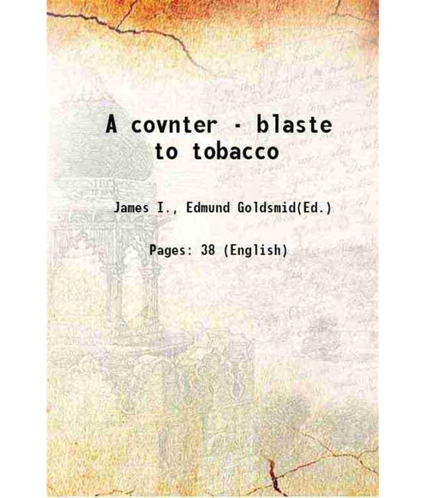     			A covnter - blaste to tobacco 1884 [Hardcover]