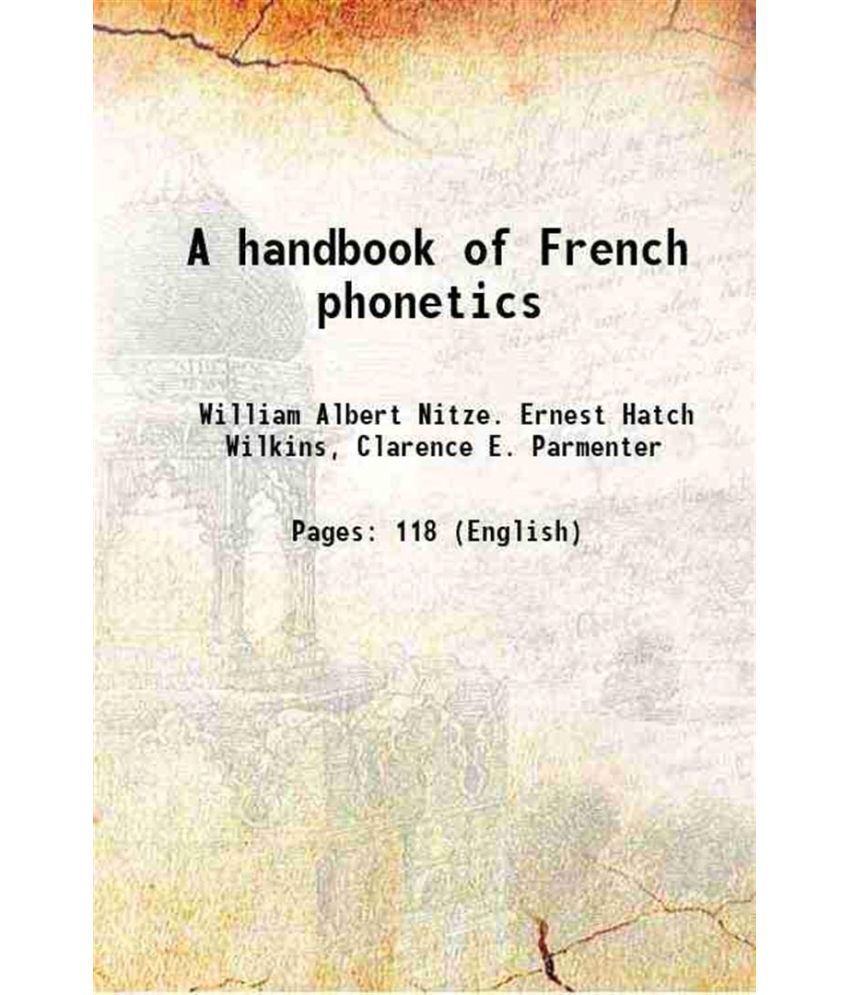     			A handbook of French phonetics 1918 [Hardcover]