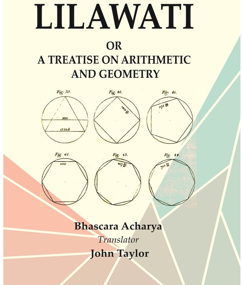     			Lilawati : or a Treatise on Arithmetic and Geometry