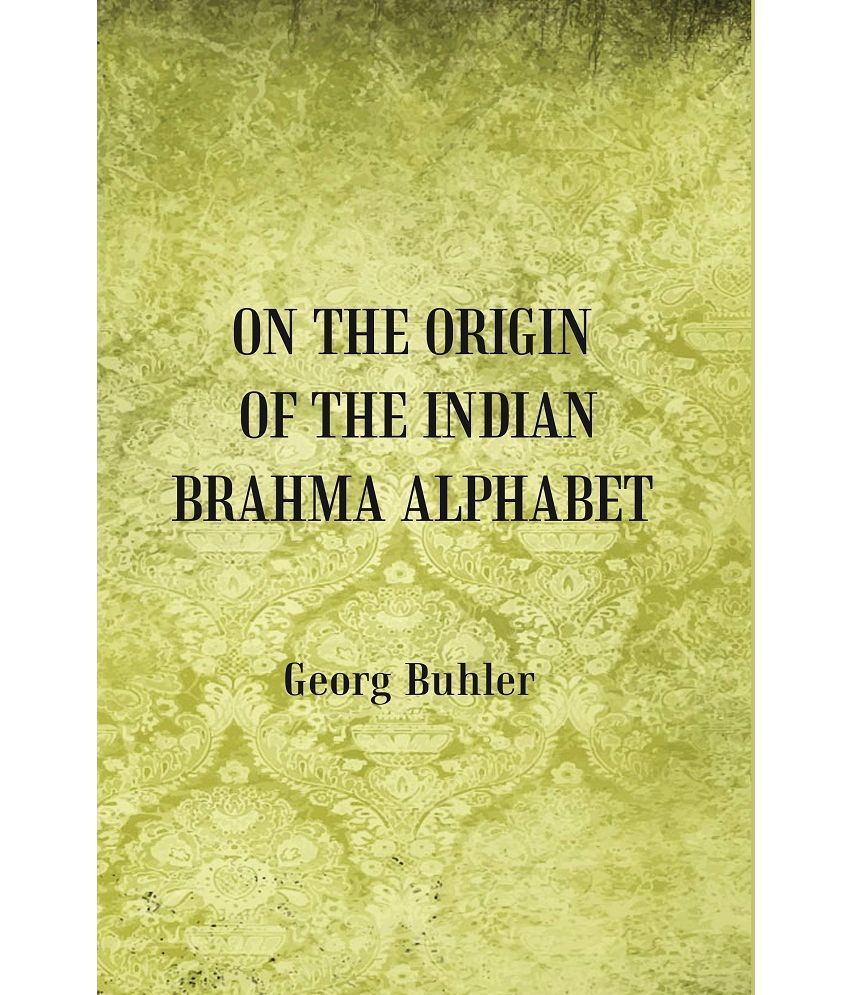     			On the Origin of the Indian Brahma Alphabet