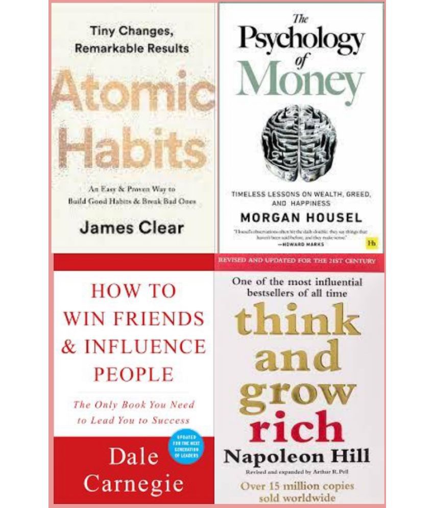     			Atomic Habits + Psychology of Money + how win friends influence people + Think And Grow Rich