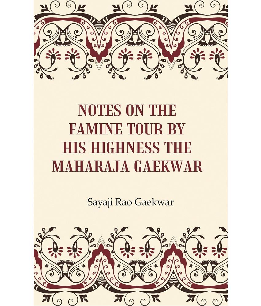     			Notes on the Famine Tour by his Highness the Maharaja Gaekwar [Hardcover]