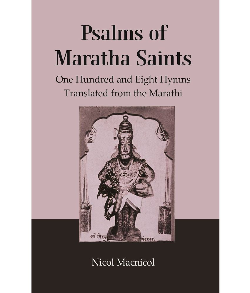     			Psalms of Maratha Saints: One Hundred and Eight Hymns Translated from the Marathi [Hardcover]
