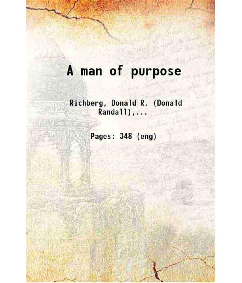     			A man of purpose 1922 [Hardcover]