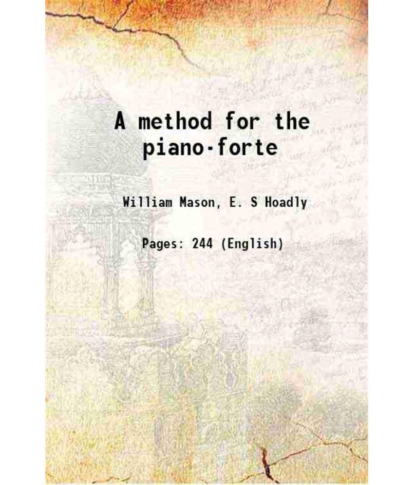     			A method for the piano-forte 1867 [Hardcover]