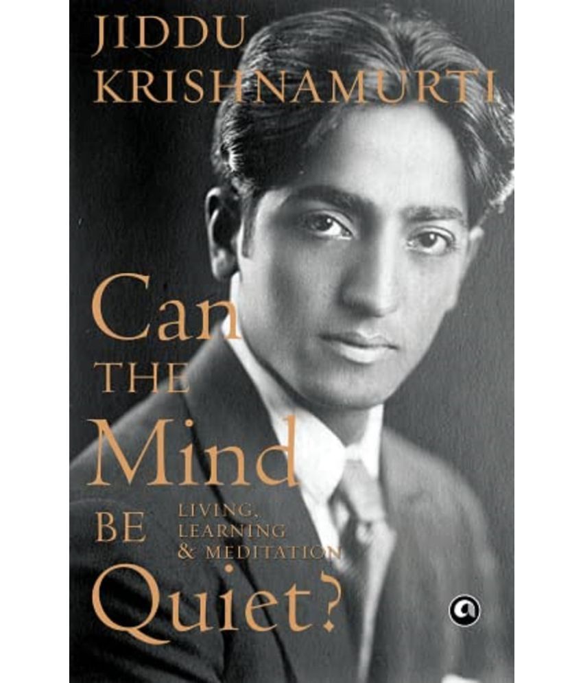     			Can the Mind Be Quiet? Living, Learning & Meditation