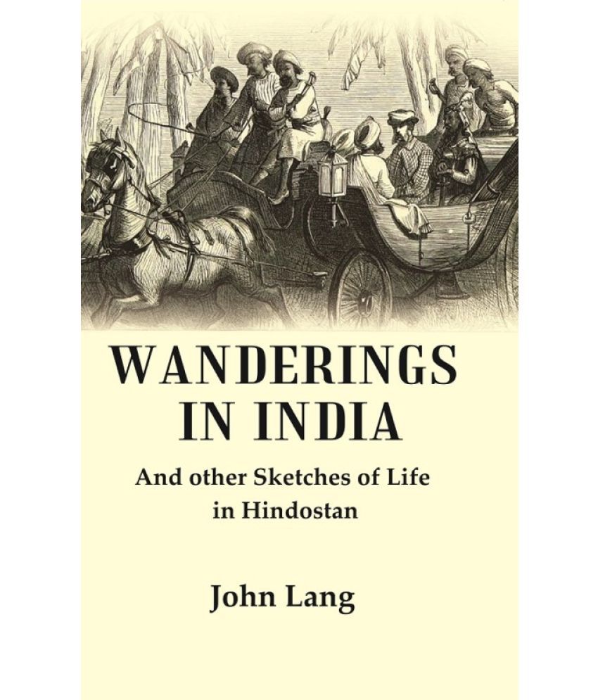     			Wanderings in India: And other Sketches of Life in Hindostan