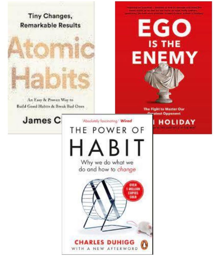     			Atomic Habits + Ego is the Enemy + The Power of Habits