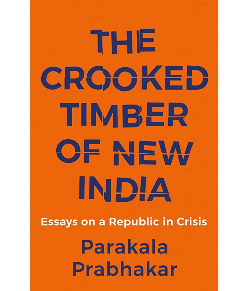     			The Crooked Timber of New India : Essays on a Republic in Crisis Paperback – 1 January 2023