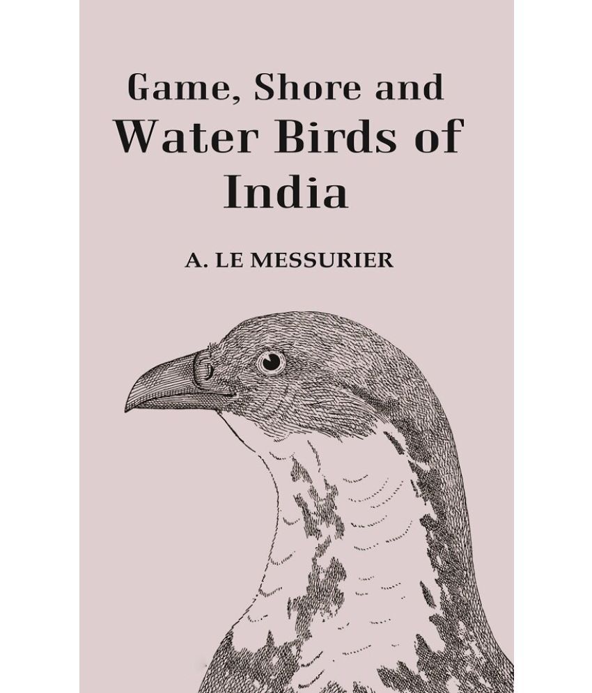     			Game, Shore and Water Birds of India [Hardcover]