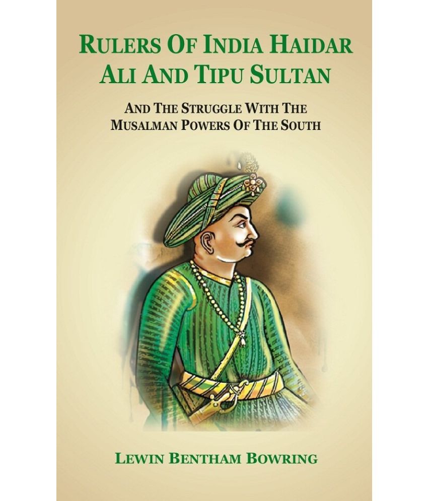     			Rulers of India Haidar Ali and Tipu Sultan And the Struggle with the Musalman Powers of the South [Hardcover]