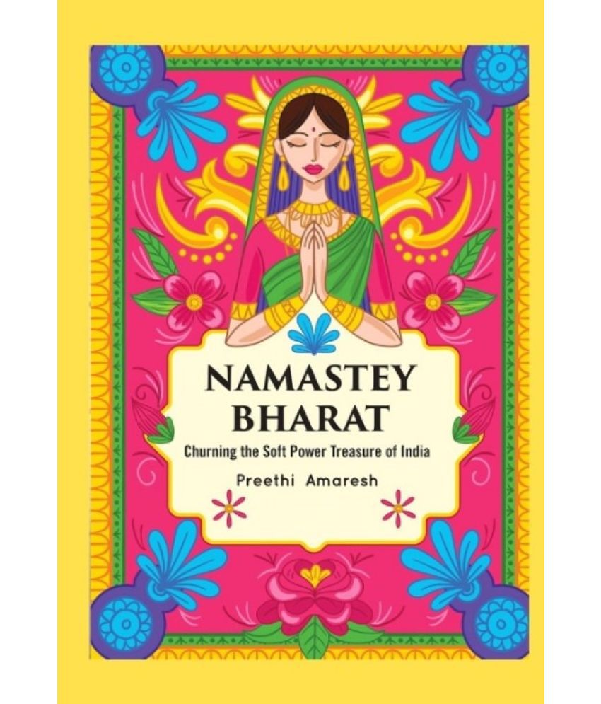     			Namastey Bharat (Churning the soft power treasure of India)