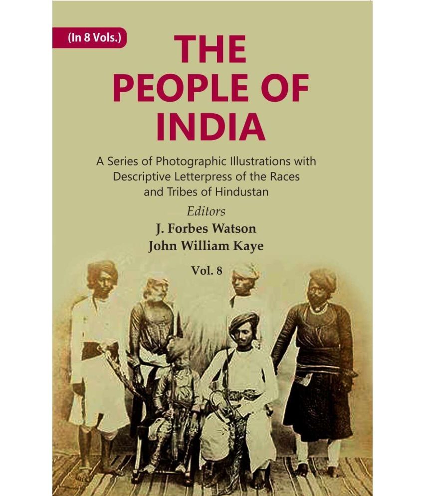     			The People of India: A Series of Photographic Illustrations with Descriptive Letterpress of the Races and Tribes of Hindustan Volume 8th [Hardcover]