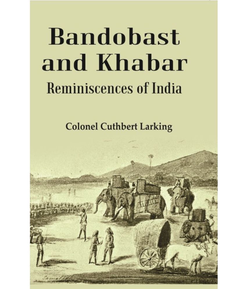     			Bandobast and Khabar: Reminiscences of India