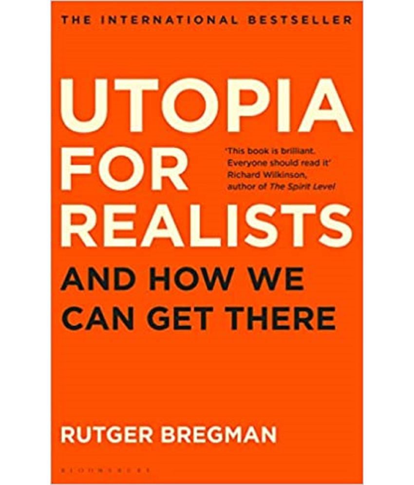     			Utopia for Realists: And How We Can Get There Paperback – 9 April 2017