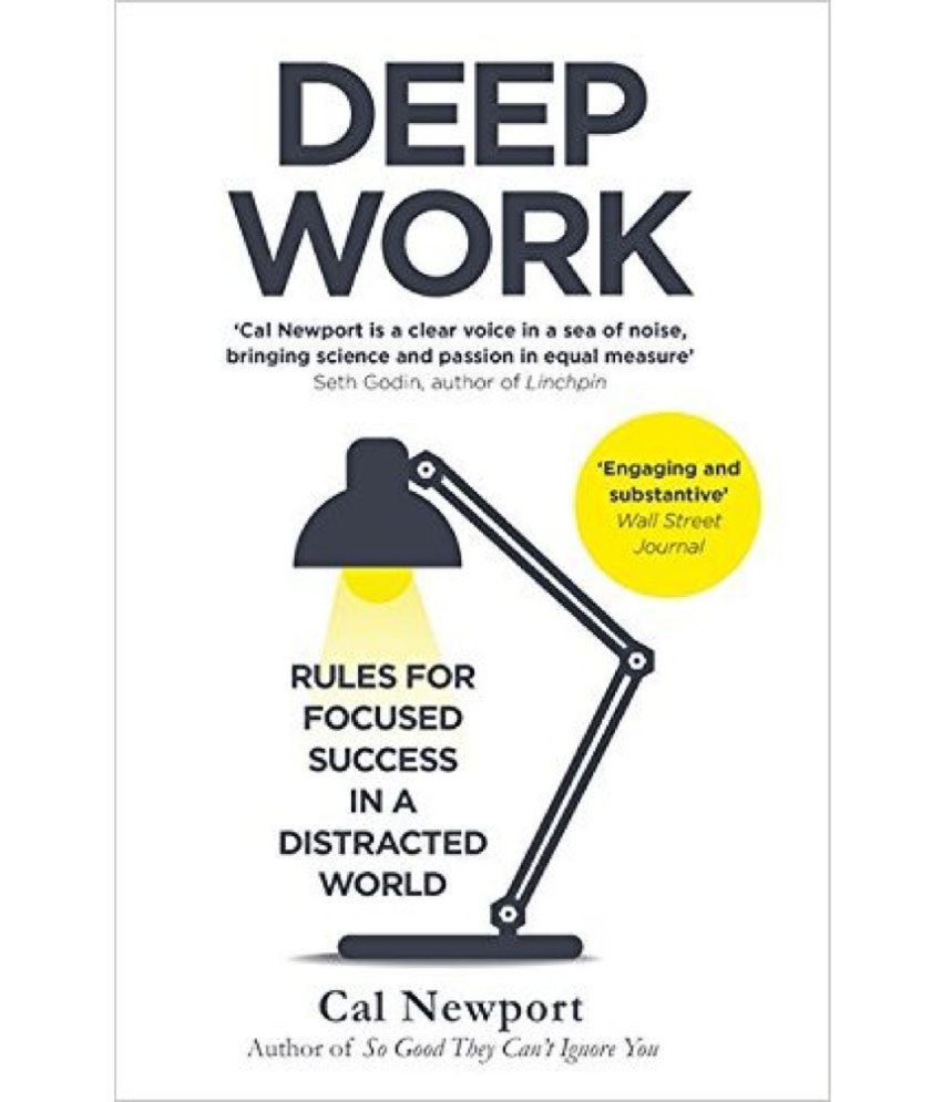     			DEEP WORK: RULES FOR FOCUSED SUCCESS IN A DISTRACTED WORLD Paperback – 15 January 2016