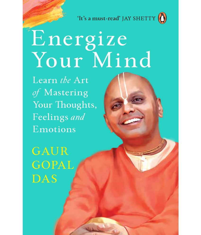     			Energize Your Mind: Learn the Art of Mastering Your Thoughts, Feelings and Emotions Paperback 1 Jan 2023 by Gaur Gopal Das