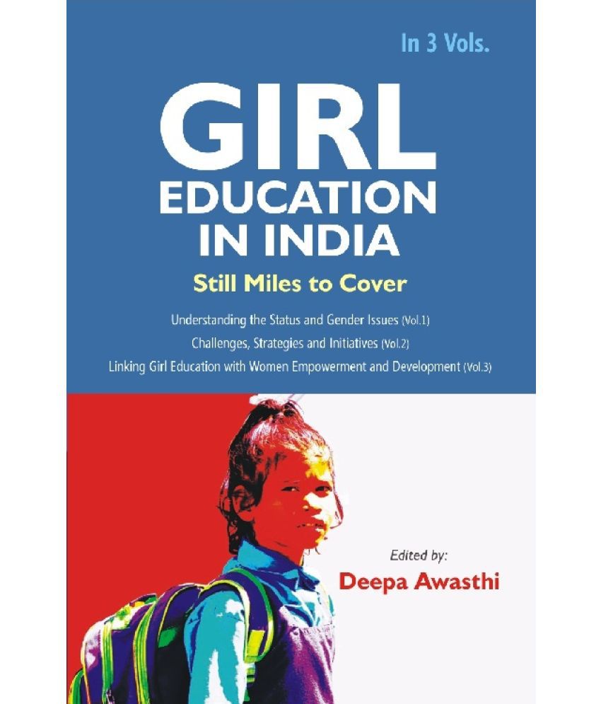     			Girl Education in India : Linking Girl Education With Women Empowerment and Development Volume Vol. 3rd [Hardcover]