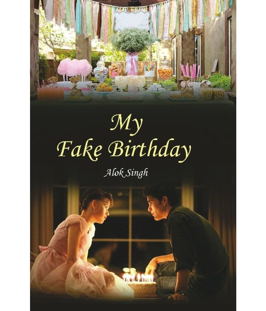     			My Fake Birthday