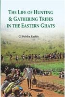     			The Life of Hunting and Gathering Tribes in the Eastern Ghats [Hardcover]