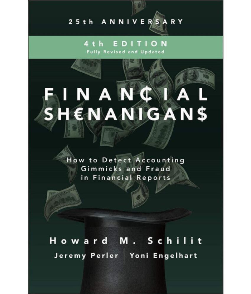     			Financial Shenanigans, Fourth Edition: How to Detect Accounting Gimmicks & Fraud in Financial Reports Hardcover – 23 April 2018