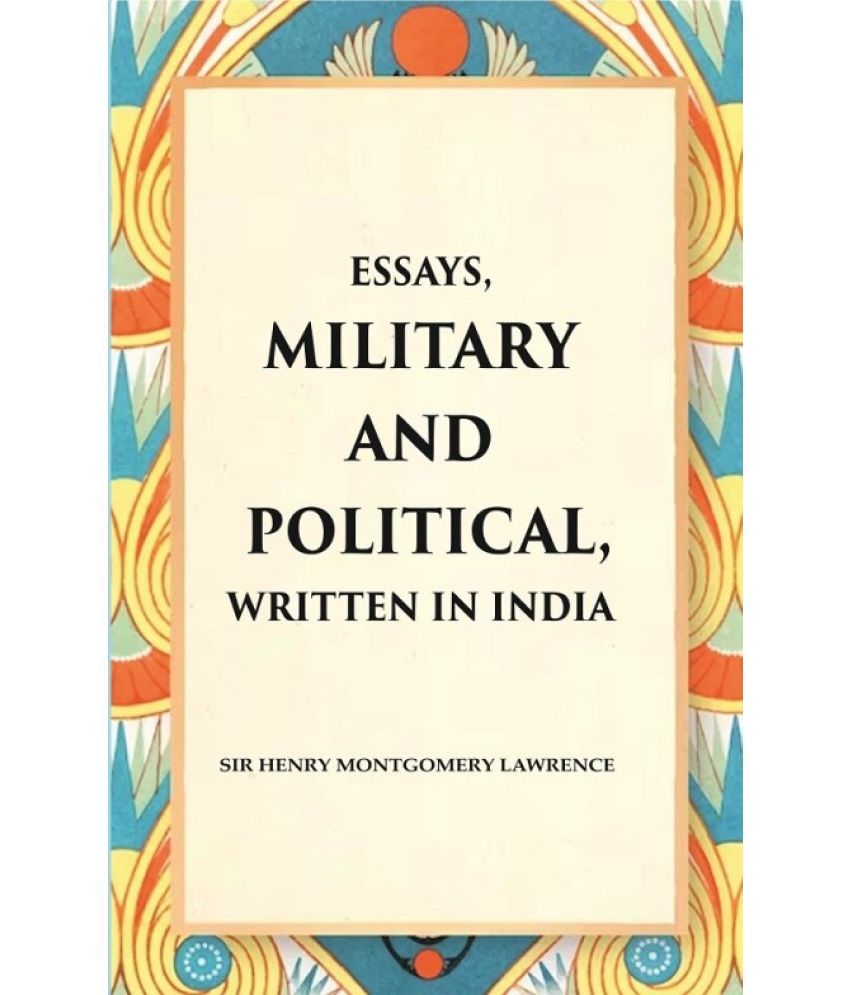     			Essays, Military and Political, Written in India