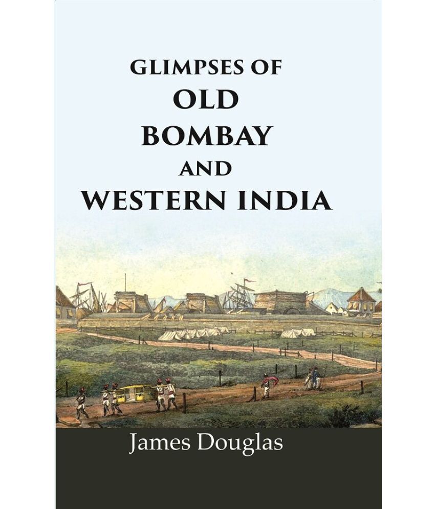     			Glimpses of old Bombay and Western India [Hardcover]