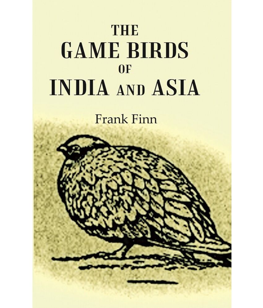     			The Game Birds of India and Asia [hardcover]