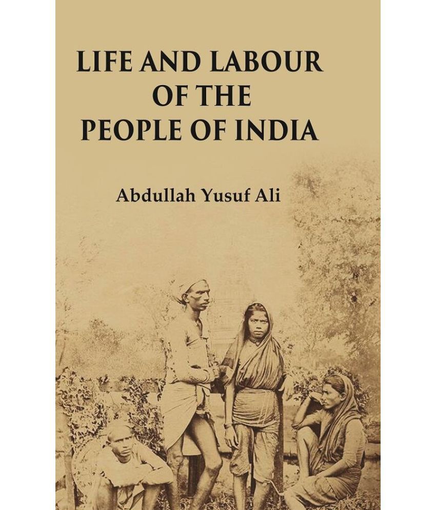     			Life and Labour of the People of India