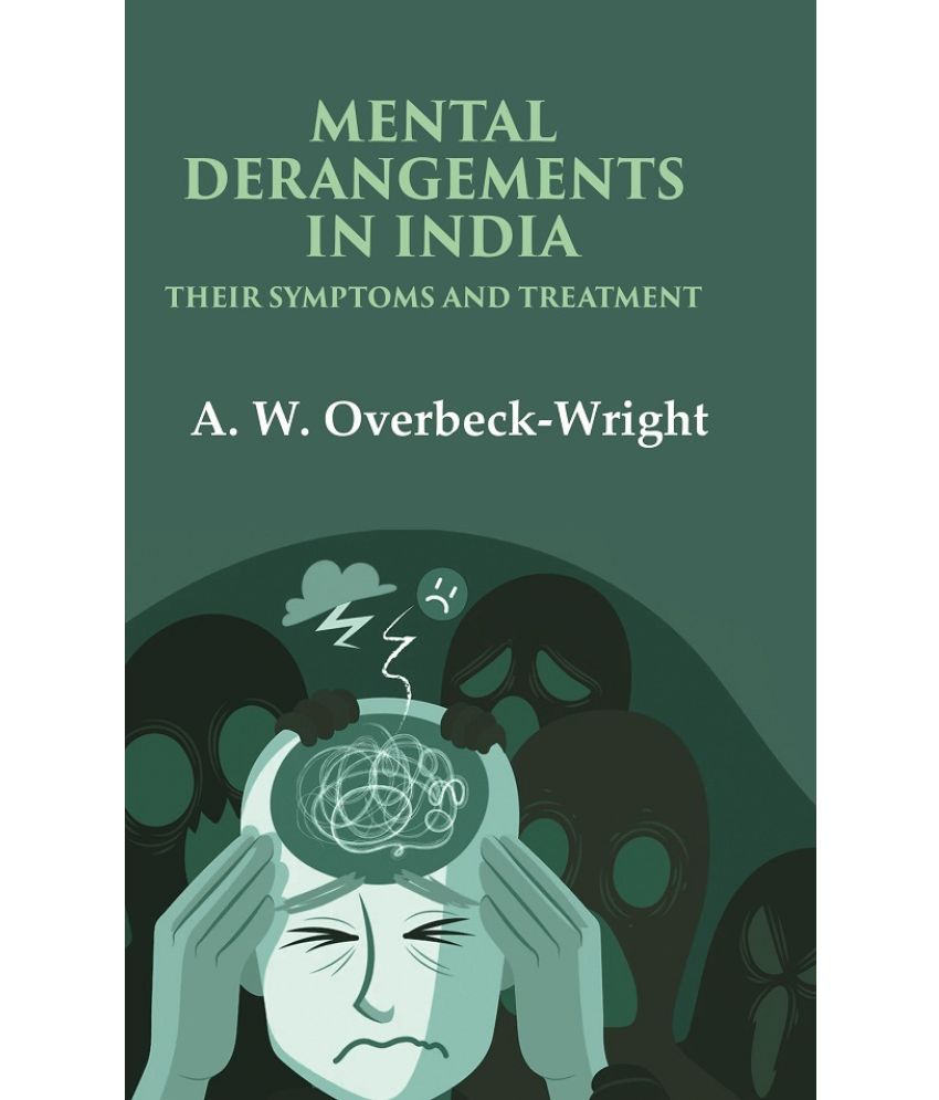     			Mental Derangements in India Their Symptoms and Treatment [Hardcover]