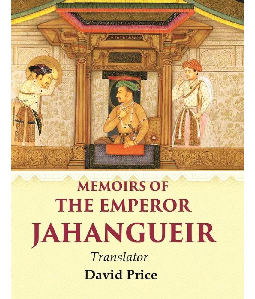     			Memoirs of the Emperor Jahangueir