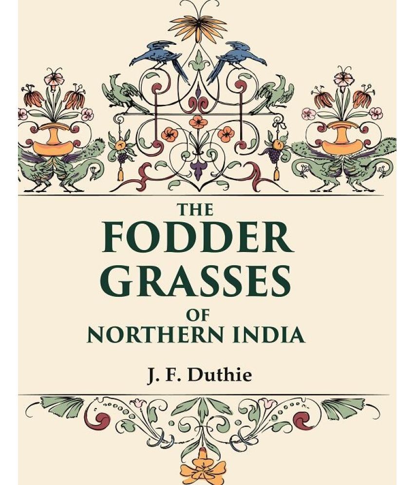    			The Fodder Grasses of Northern India [Hardcover]