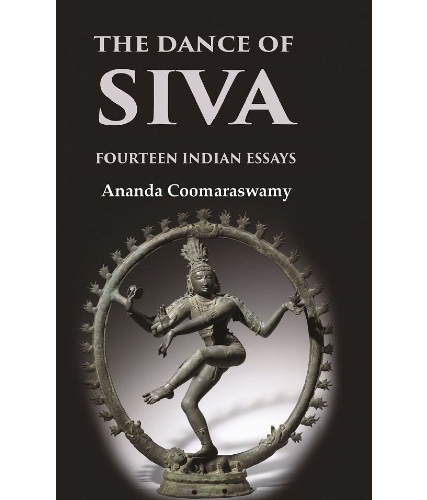     			The Dance of Siva Fourteen Indian Essays