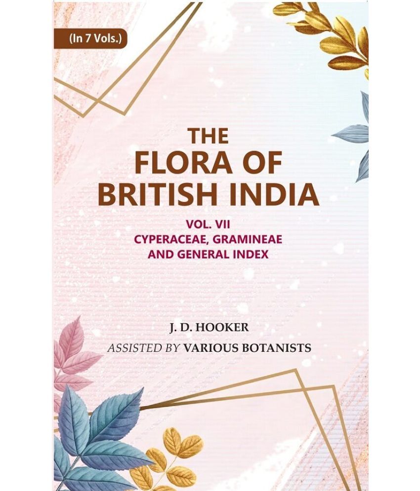     			The Flora of British India : Cyperaceae, Gramineae and General Index 7th